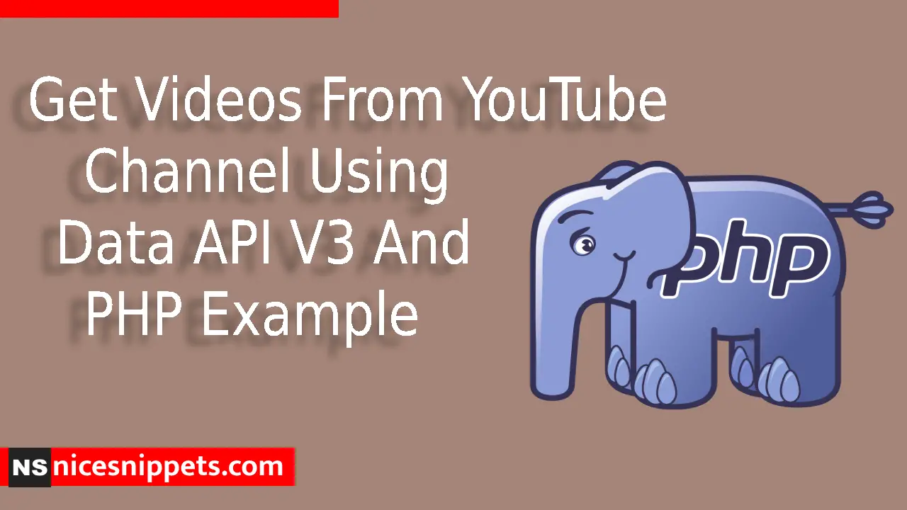Get Videos From YouTube Channel Using Data API V3 And PHP Example